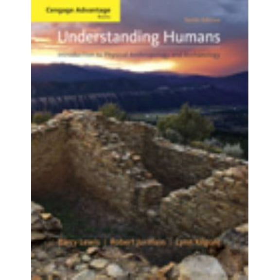 Pre-Owned Understanding Humans: Introduction to Physical Anthropology and Archaeology (Paperback) 0495604747 9780495604747