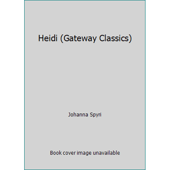 Pre-Owned Heidi (Gateway Classics) (Hardcover) 0881011126 9780881011128