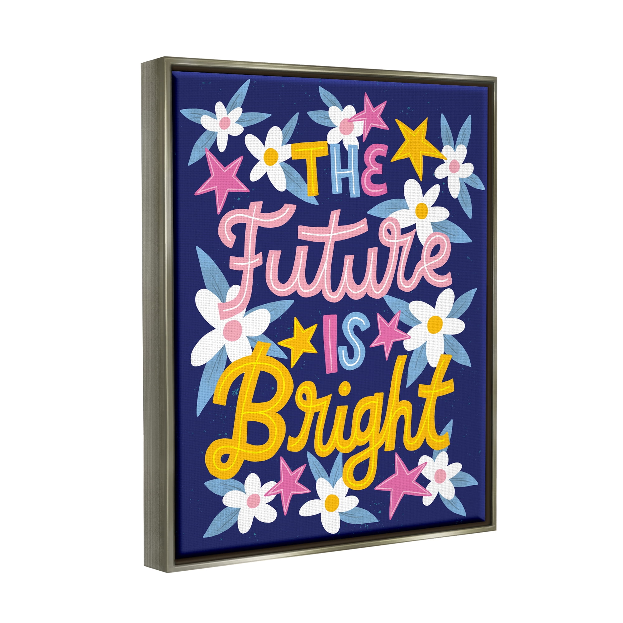Stupell Industries The Future Is Bright Floral Phrase Inspirational Painting Gray Floater Framed Art Print Wall Art