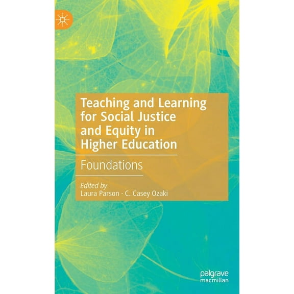 Teaching and Learning for Social Justice and Equity in Higher Education: Foundations, (Hardcover)