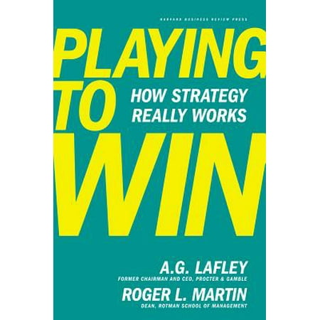 Playing to Win : How Strategy Really Works