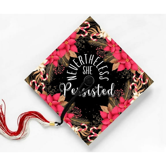 Nevertheless She Persisted, Motivational, Graduation Cap Topper Decoration, Graduation Gift