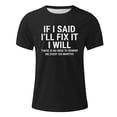 thumbnail image 4 of Fnnxeal Mens Funny Sarcastic Graphic Tee Gift for Dad Husband Black Novelty Saying I'll Fix It Meme Shirt Short Sleeve Polyester Spandex Crewneck S-5XL,Size 2XL, 4 of 4
