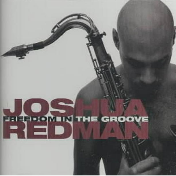 Joshua Redman Liberté dans le CD de Groove