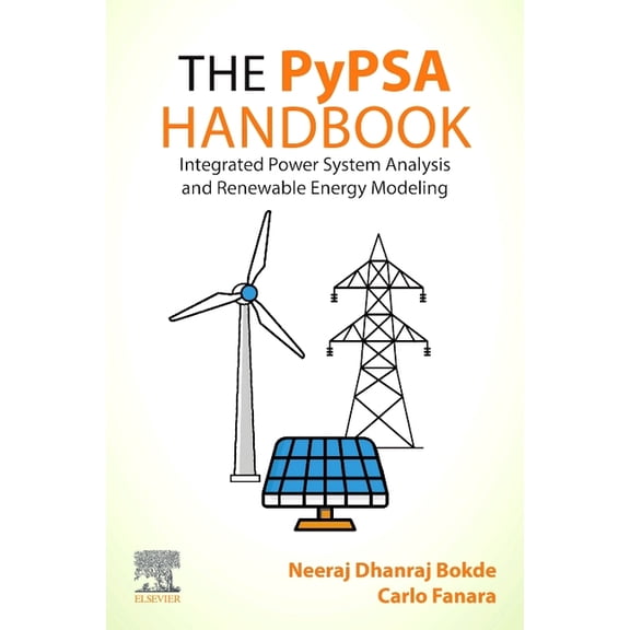 The Pypsa Handbook: Integrated Power System Analysis and Renewable Energy Modeling, (Paperback)