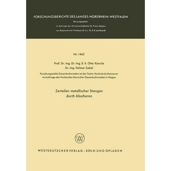 Forschungsberichte Des Landes Nordrhein- Zerteilen Metallischer Stangen Durch Abscheren, Book 1462, (Paperback)