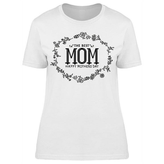 I Have The Best Mother T-Shirt Women -Image by Shutterstock, Female 3X-Large