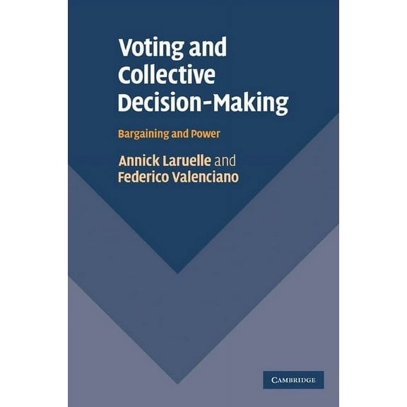 Voting and Collective Decision-Making: Bargaining and Power, (Paperback)