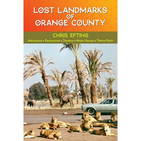 Lost Landmarks of Orange County (Hardcover)