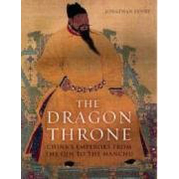 Pre-Owned The Dragon Throne: Dynasties of Imperial China, 1600 BC-Ad 1912 (Hardcover) 1847244068 9781847244062