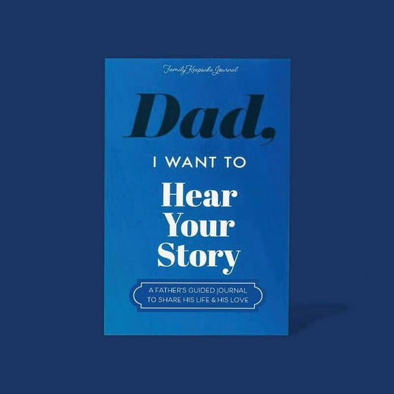 Dad, I Want to Hear Your Story - The Gift Your Dad Will Love! Father's Day Journal Share His Personal Story