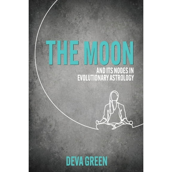 The Moon and its Nodes in Evolutionary Astrology, (Paperback)