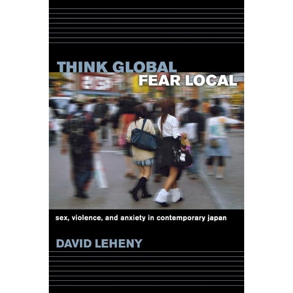 Think Global, Fear Local, (Paperback)