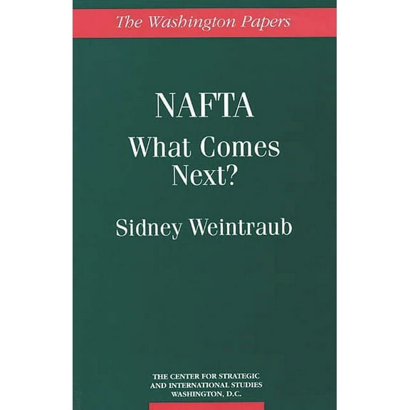 Washington Papers NAFTA: What Comes Next?, (Paperback)