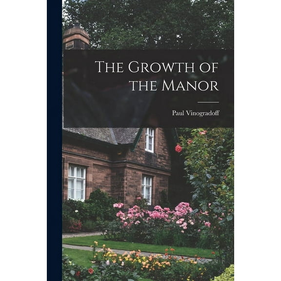 The Growth of the Manor (Paperback)