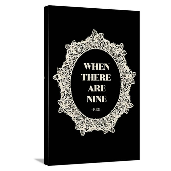Art.com Ruth Bader Ginsburg - When There Are Nine Stretched Canvas Print Wall Art, 16" x 24"