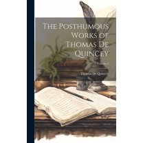 The Posthumous Works of Thomas De Quincey; Volume 1 (Hardcover)