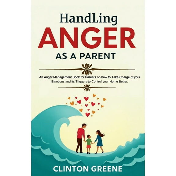 Handling Anger As A Parent, (Paperback)