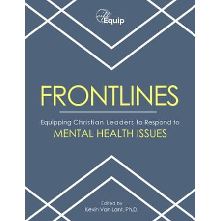 FRONTLINES: Equipping Christian Leaders to Respond to Mental Health Issues - Adult Version (Paperback) 1735419222 9781735419220