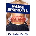 thumbnail image 1 of Pre-Owned Waist Disposal: The Ultimate Fat-Loss Manual for Men (Paperback) 1401937780 9781401937782, 1 of 1