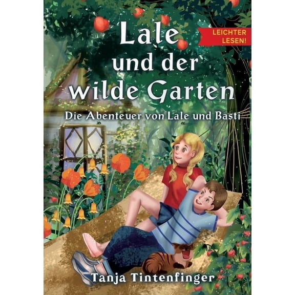 Lale und der wilde Garten - Leichter lesen : Die Abenteuer von Lale und Basti (Paperback)