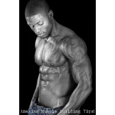Amazing Muscle Building Tips - eBook
