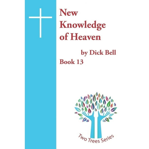 The Two Trees: New Knowledge of Heaven (Series #13) (Paperback)