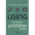 thumbnail image 1 of Pre-Owned Using Microsoft Publisher 2010 (Paperback) 0789742969 9780789742964, 1 of 1