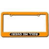 Roll Me Over, Off Road Truck Jeep License Plate Tag Frame, Multiple Colors
