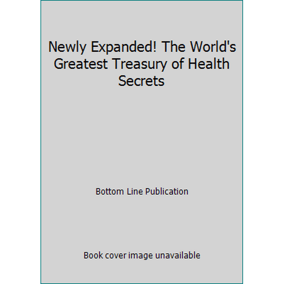 Pre-Owned Newly Expanded! The World's Greatest Treasury of Health Secrets (Hardcover) 0887235794 9780887235795