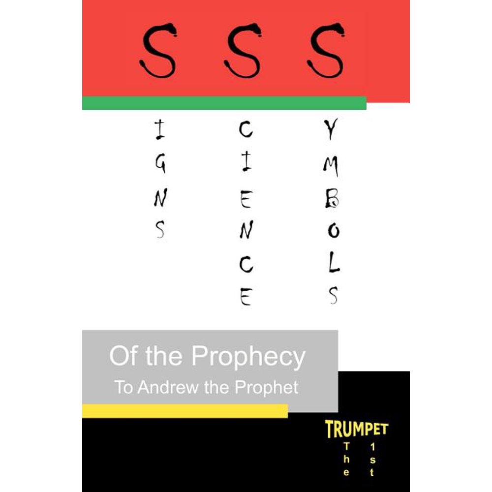 Signs, Science, and Symbols of the Prophecy : The First Trumpet