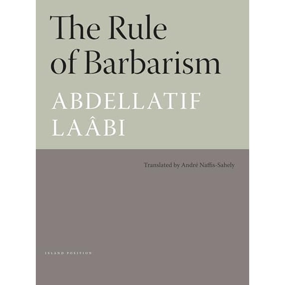 Pre-Owned The Rule of Barbarism/Le Regne de Barbarie (Paperback) 0984845313 9780984845316