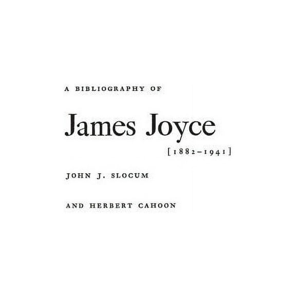 A Bibliography of James Joyce, 1882-1941, (Hardcover)