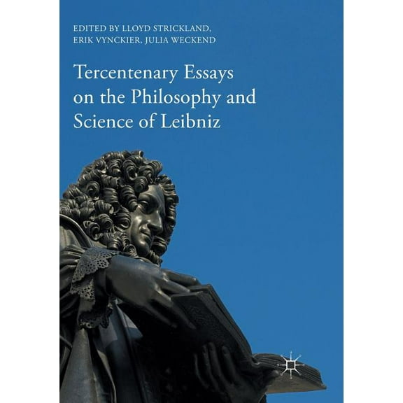Tercentenary Essays on the Philosophy and Science of Leibniz, (Paperback)