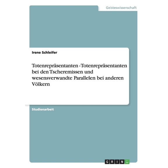 Totenrepräsentanten - Totenrepräsentanten bei den Tscheremissen und wesensverwandte Parallelen bei anderen Völkern (Paperback)