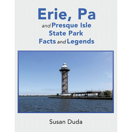 Erie, Pa and Presque Isle State Park Facts and Legends - (Best Pa State Parks For Camping)