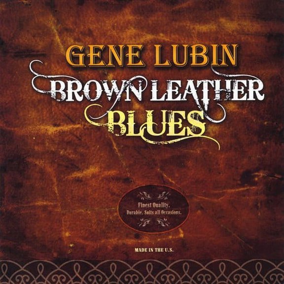 Gene Lubin - Brown Leather Blues - Music & Performance - CD