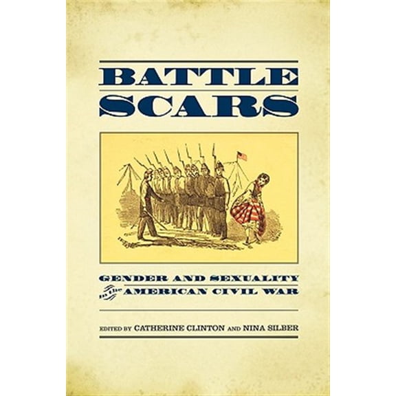Pre-Owned Battle Scars: Gender and Sexuality in the American Civil War, (Paperback)