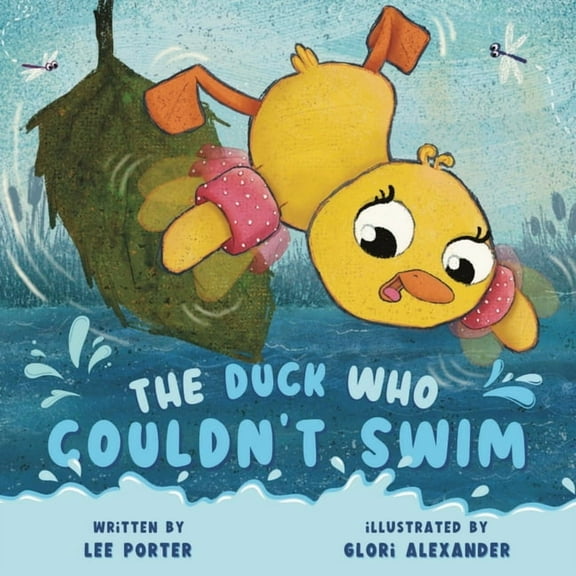 The Duck Who Couldn't Swim: A Picture Book About Being Brave for Kids Ages 4-8, (Paperback)