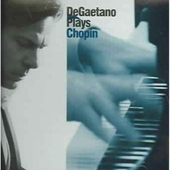 DEGAETANO PLAYS CHOPIN