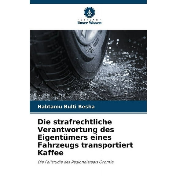 Die strafrechtliche Verantwortung des Eigentümers eines Fahrzeugs transportiert Kaffee, (Paperback)