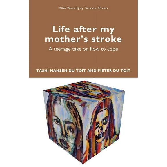 After Brain Injury: Survivor Stories Life After My Mother's Stroke: A Teenage Take on How to Cope, (Paperback)