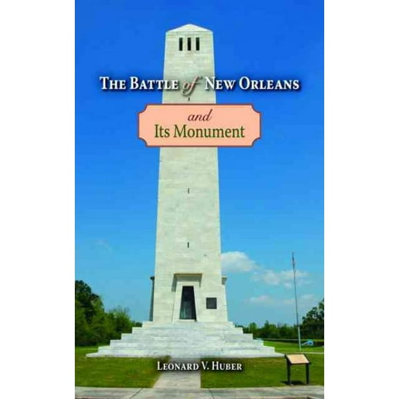 Louisiana Landmarks: The Battle of New Orleans and Its Monument (Paperback)