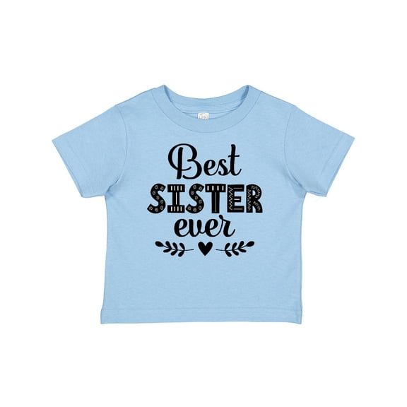 Inktastic Best Sister Ever Girls Baby T-Shirt