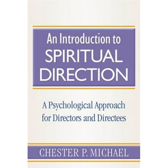 Pre-Owned An Introduction to Spiritual Direction: A Psychological Approach for Directors and Directees (Paperback) 0809141744 9780809141746