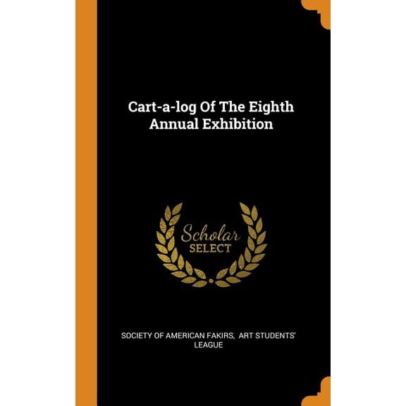 Cart-A-Log of the Eighth Annual Exhibition (Hardcover)