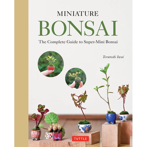 Pre-Owned Miniature Bonsai: The Complete Guide to Super-Mini Bonsai (Hardcover) 4805314389 9784805314388