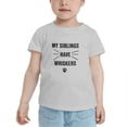thumbnail image 2 of My Siblings have whiskers Cute Toddler Tshirts for Boys Girls (Gray, Youth S), 2 of 5