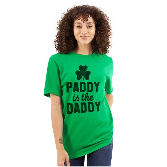 Funny St Patricks Paddy is the Daddy Women's Graphic T Shirt Tees Brisco Brands S