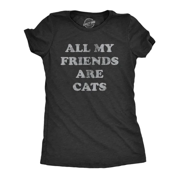 DOPASHIRT All My Friends Are Cats T Shirt Funny Cute Kitten Pet Lover Tee Unisex S-5XL Hot Trending Shirt, Vintage Birthday Gift